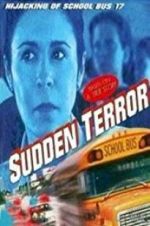 Watch Sudden Terror: The Hijacking of School Bus #17 Merdb