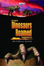 Watch When Dinosaurs Roamed America Merdb