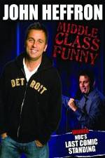 Watch John Heffron: Middle Class Funny Merdb
