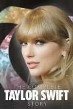 Watch The Complete Taylor Swift Story Merdb