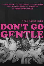 Watch Don\'t Go Gentle: A Film About IDLES Merdb