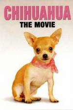 Watch Chihuahua The Movie Merdb