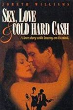 Watch Sex, Love and Cold Hard Cash Merdb