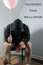 Watch One Hundred Pink Balloons Merdb