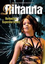 Watch Rihanna: Barbadian Superstardom Unauthorized Merdb