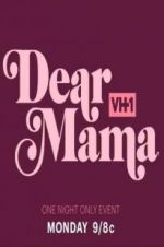 Watch Dear Mama: A Love Letter to Mom Merdb
