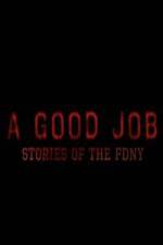 Watch A Good Job: Stories of the FDNY Merdb