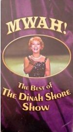 Watch Mwah! The Best of the Dinah Shore Show Merdb