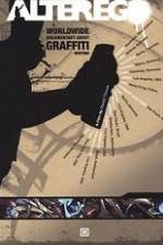 Watch Alter Ego A Worldwide Documentary About Graffiti Writing Merdb