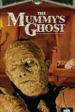 Watch The Mummys Ghost Merdb