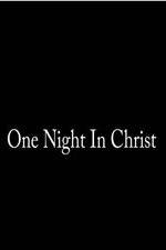 Watch One Night in Christ Merdb