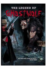 Watch The Legend of Ghostwolf Merdb