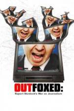 Watch Outfoxed Rupert Murdoch's War on Journalism Merdb