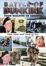 Watch Battle of Dunkirk: From Disaster to Triumph Merdb