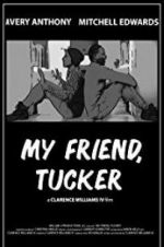 Watch My Friend, Tucker Merdb