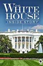 Watch The White House: Inside Story Merdb