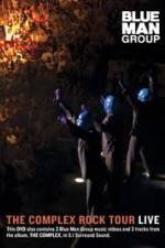 Watch Blue Man Group: The Complex Rock Tour Live Merdb