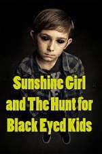 Watch Sunshine Girl and the Hunt for Black Eyed Kids Merdb