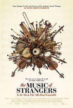 Watch The Music of Strangers: Yo-Yo Ma and the Silk Road Ensemble Merdb