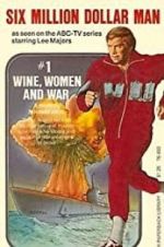 Watch The Six Million Dollar Man: Wine, Women and War Merdb