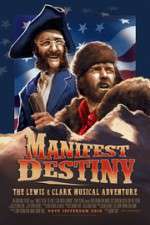 Watch Manifest Destiny: The Lewis & Clark Musical Adventure Merdb