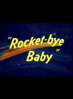 Watch Rocket-bye Baby Merdb