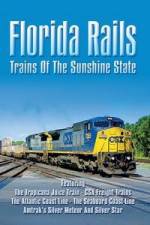 Watch Florida Rails Trains of The Sunshine State Merdb