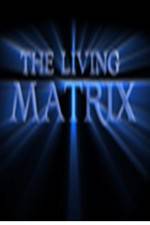 Watch The Living Matrix Merdb