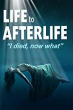 Watch Life to AfterLife: I Died, Now What Merdb