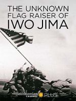 Watch The Unknown Flag Raiser of Iwo Jima Merdb