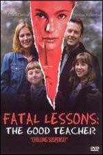 Watch Fatal Lessons The Good Teacher Merdb