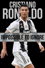 Watch Cristiano Ronaldo: Impossible to Ignore Merdb