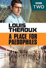 Watch Louis Theroux: A Place for Paedophiles Merdb