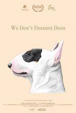 Watch We Don\'t Deserve Dogs Merdb