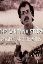 Watch The Santana Story Angels And Demons Merdb