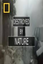 Watch National Geographic Destroyed By Nature Merdb