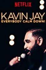 Watch Kavin Jay: Everybody Calm Down! Merdb