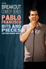 Watch Pablo Francisco: Bits and Pieces - Live from Orange County Merdb