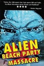 Watch Alien Beach Party Massacre Merdb