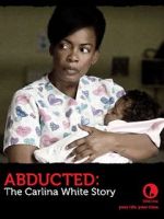 Watch Abducted: The Carlina White Story Merdb