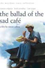 Watch The Ballad of the Sad Cafe Merdb