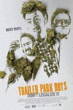 Watch Trailer Park Boys: Don't Legalize It Merdb