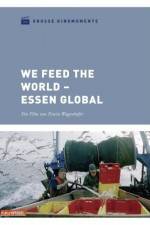 Watch We feed the World - Essen global Merdb