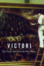 Watch Victori: The Truth Just Can't Be One Thing Merdb