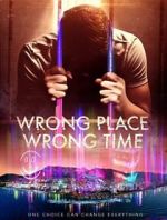 Watch Wrong Place Wrong Time Merdb