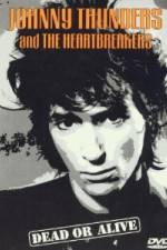 Watch Johnny Thunders and the Heartbreakers: Dead or Alive Merdb