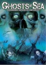 Watch Ghosts at Sea: Paranormal Shipwrecks and Curses Merdb