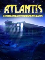 Watch Atlantis: Secret Star Mappers of a Lost World Merdb
