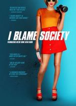Watch I Blame Society Merdb