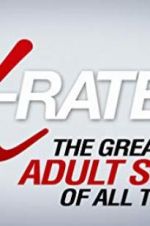 Watch X-Rated 2: The Greatest Adult Stars of All Time! Merdb